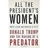 All the President's Women: Donald Trump and the Making of a Predator