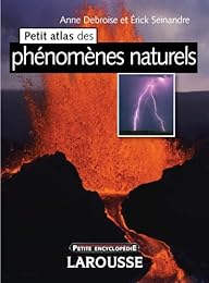 Petit atlas des phénomènes naturels