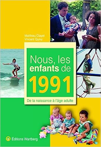 Nous Les Enfants De 1991 De La Naissance A L Age Adulte Amazon Fr Clayet Matthieu Quivy Vincent Livres