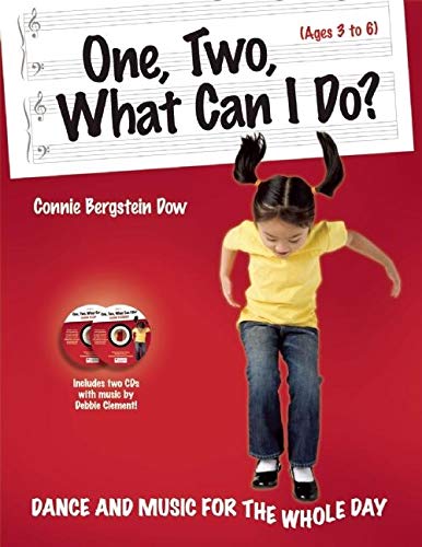 One, Two, What Can I Do?: Dance and Music for the Whole Day by Connie Bergstein Dow