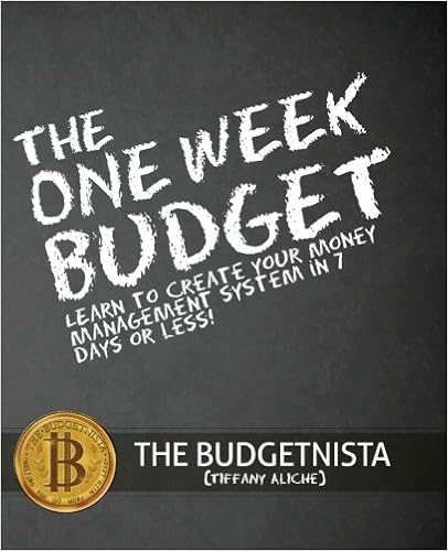 The One Week Budget: Learn to Create Your Money Management System in 7 Days or Less!, by Tiffany The Budgetnista Aliche The One Week Budget: Learn to Create Your Money Management System in 7 Days or Less!, by Tiffany The Budgetnista Aliche