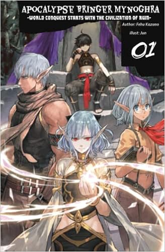 Apocalypse Bringer Mynoghra: World Conquest Starts with the Civilization of Ruin, Vol.1 -