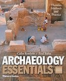 Archaeology Essentials: Theories, Methods, and Practice (Second Edition) by 