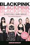 Blackpink: K-Pop's No.1 Girl Group