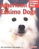 American Eskimo Dogs (Complete Pet Owner's Manual)