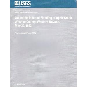 Landslide-Induced Flooding at Ophir Creek, Washoe County, Western Nevada, May 30, 1983 (U.S. Geological Survey Professional Paper, 1617)