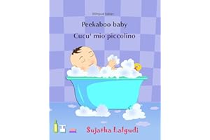 Peekaboo baby. Cucu' mio piccolino: (Bilingual Edition) English-Italian Picture book for children. (Italian Edition) (Bilingual Italian picture books for children)