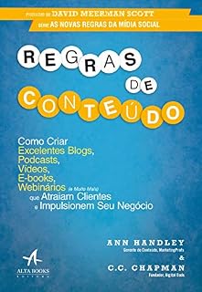 Livro Regras de Conteúdo: Como Criar Excelentes Blogs, Podcasts, Vídeos, E-books, Webinários (e Muito Mais) que Atraiam Clientes e Impulsionem Seu Negócio