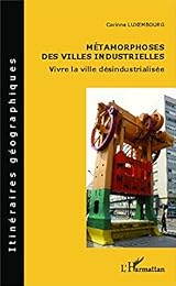 Métamorphoses des villes industrielles