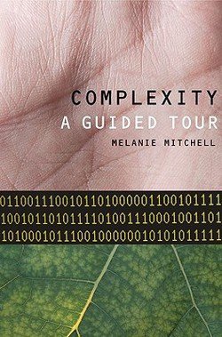 Melanie Mitchell: Complexity : A Guided Tour (Hardcover); 2009 Edition