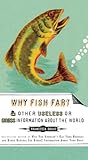 Why Fish Fart and Other Useless Or Gross Information About the World