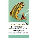 Why Fish Fart and Other Useless Or Gross Information About the World