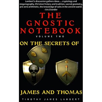 The Gnostic Notebook: Volume Two: On the Secrets of James and Thomas