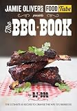 Jamie's Food Tube the Bbq Book: The Ultimate 50 Recipes To Change The Way You Barbecue Jamie's Food Tube the Bbq Book: The Ultimate 50 Recipes To Change The Way You Barbecue