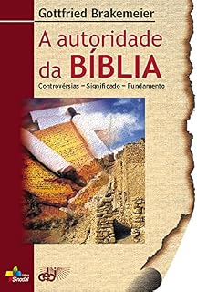 Livro A autoridade da Bíblia: Controvérsias - significado - Fundamento