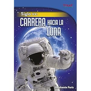 Siglo XX: Carrera Hacia La Luna (Time For Kids en Espanol - Level 5) (Spanish Edition) (Time for Kids Non Fiction Readers)