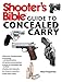 Shooter's Bible Guide to Concealed Carry: A Beginner's Guide to Armed Defense