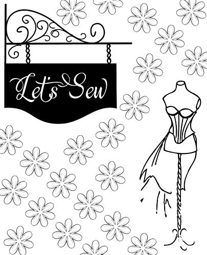Let's Sew: Project Planner and Notebook for Sewists, Quilters, or Crafters - Hobby or Business by Alyssa Marie Publishing