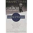 Perspectives on Church Government: Five Views of Church Polity