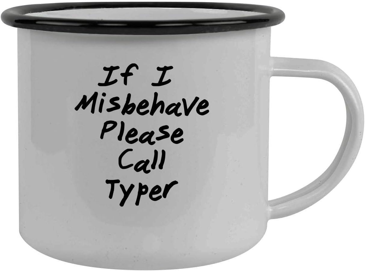 If I Misbehave Please Call Typer - Stainless Steel 12Oz Camping Mug, Black