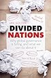 Divided Nations: Why global governance is failing, and what we can do about it