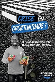 Livro Crise ou oportunidade? : Um novo pensamento pode mudar toda uma história