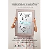 When It's Never About You: The People-Pleaser's Guide to Reclaiming Your Health, Happiness and Personal Freedom