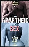 Apartheid of Sex: A Manifesto on the Freedom of Gender