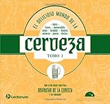 Image de El delicioso mundo de la cerveza. Todo lo que quiere saber para disfrutar de la cerveza y sus variedades. (Vicios) (Spanish Edition)