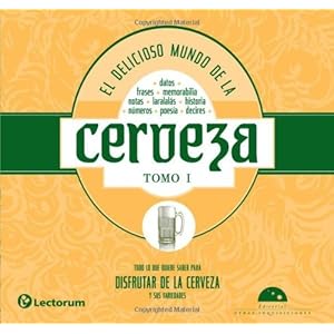 El delicioso mundo de la cerveza. Todo lo que quiere saber para disfrutar de la cerveza y sus variedades. (Vicios) (Spanish Edition)