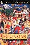 Teach Yourself Bulgarian Complete Course (Teach Yourself Books)