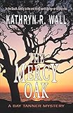 The Mercy Oak (Bay Tanner Mystery)