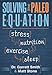 Solving the Paleo Equation: Stress, Nutrition, Exercise, Sleep