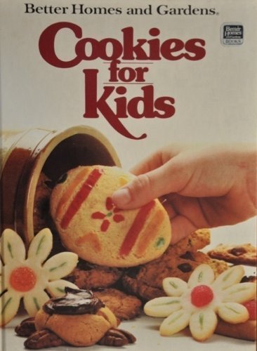 Better Homes and Gardens Cookies for Kids by Better Homes and Gardens Books