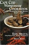 Cape Cod Wampanoag Cookbook: Wampanoag Indian Recipes, Images & Lore by