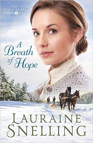 Breath of Hope (Under Northern Skies), by Lauraine Snelling Breath of Hope (Under Northern Skies), by Lauraine Snelling