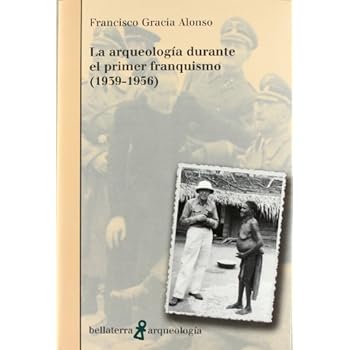 La arqueología durante el primer franquismo (Arqueologia (bellaterra))