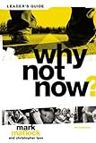 Why Not Now? Leader's Guide: You Don't Have to 