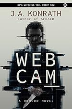 WEBCAM - A Novel of Terror (The Konrath Horror Collective)