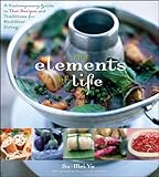 The Elements of Life: A Contemporary Guide to Thai Recipes and Traditions for Healthier Living by 