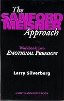 The Sanford Meisner Approach: Workbook Two; Emotional Freedom: 2 (Career Development Series)