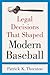 Legal Decisions That Shaped Modern Baseball