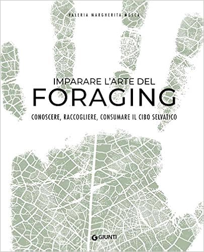 Valeria Margherita Mosca – Imparare l’arte del foraging (2019)