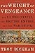 The Weight of Vengeance: The United States, the British Empire, and the War of 1812 by Troy Bickham