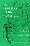 Useful Plants of West Tropical Africa Volume 1 by 