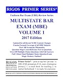 Rigos Primer Series Uniform Bar Exam (UBE) Review Multistate Bar Exam (MBE) Volume 1: 2017 Edition