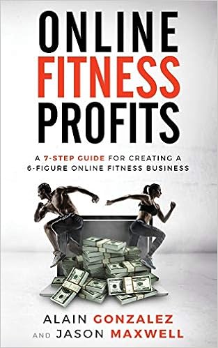 Online Fitness Profits: A 7-Step Guide For Creating A 6-Figure ...