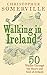 Walking in Ireland by Christopher Somerville