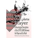 The Complete Player: A Neurological Description of the Love Game Between the Player and his Mark
