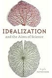 Idealization and the Aims of Science